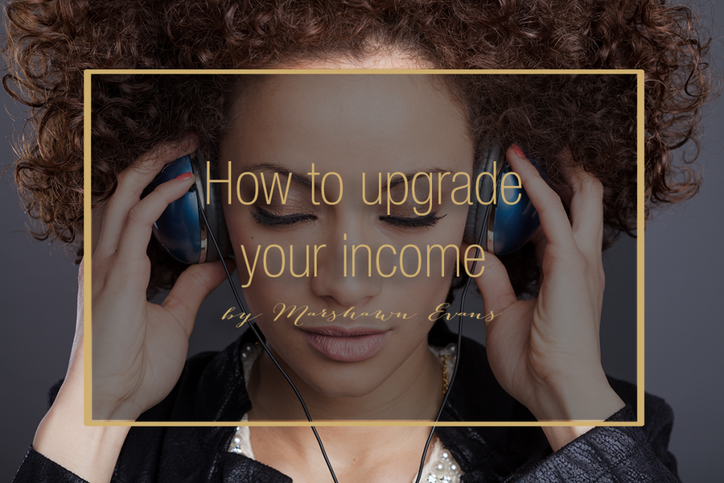 How to upgrade your income