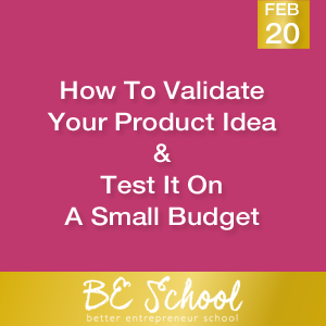Validate and Test Your Product Idea